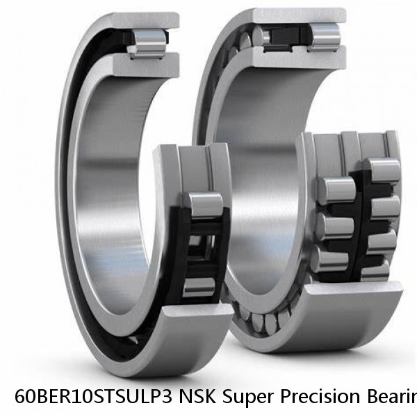 60BER10STSULP3 NSK Super Precision Bearings